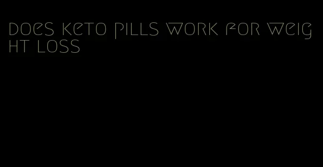 does keto pills work for weight loss