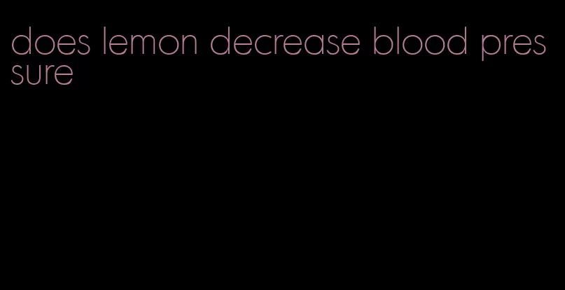 does lemon decrease blood pressure