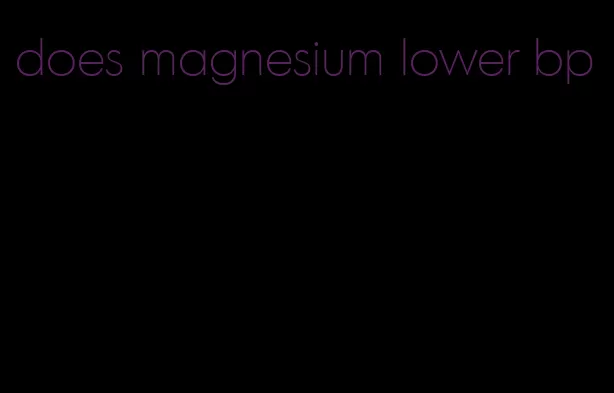 does magnesium lower bp