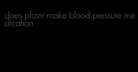 does pfizer make blood pressure medication