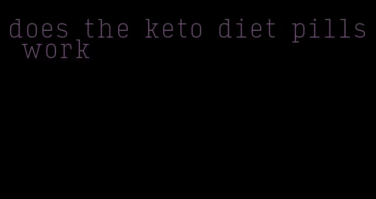 does the keto diet pills work