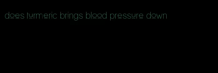 does turmeric brings blood pressure down