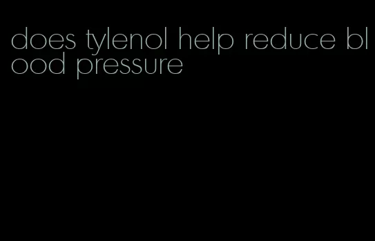 does tylenol help reduce blood pressure