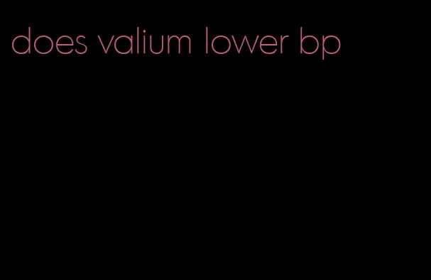 does valium lower bp