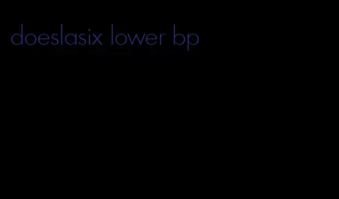 doeslasix lower bp