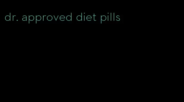 dr. approved diet pills