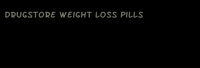 drugstore weight loss pills