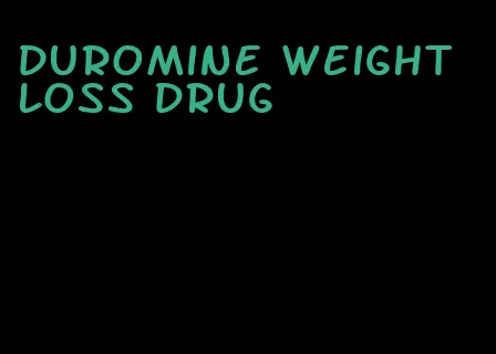 duromine weight loss drug