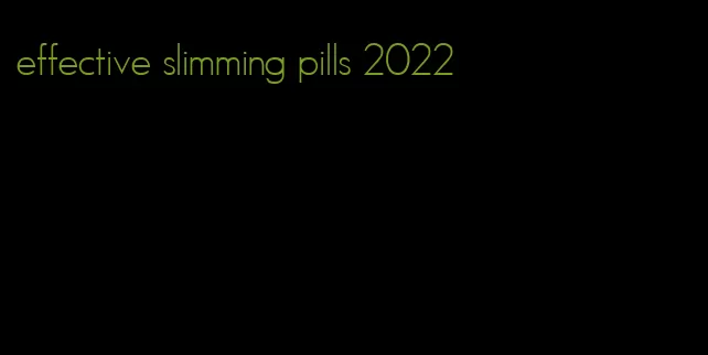 effective slimming pills 2022
