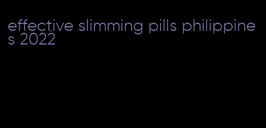 effective slimming pills philippines 2022