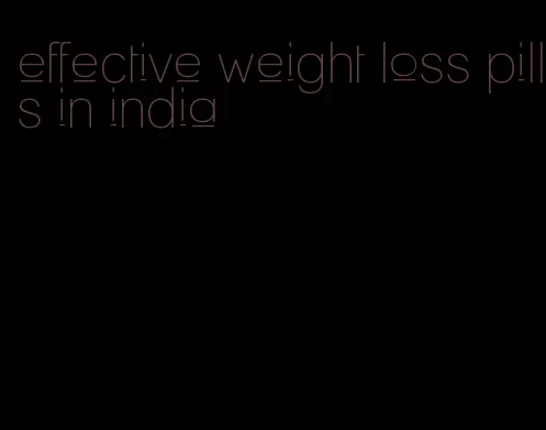 effective weight loss pills in india