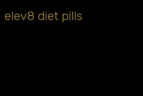elev8 diet pills