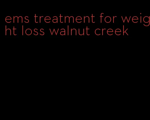 ems treatment for weight loss walnut creek
