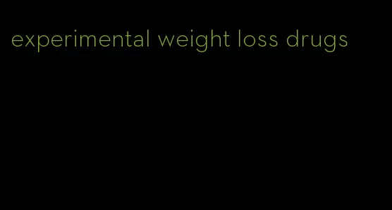 experimental weight loss drugs