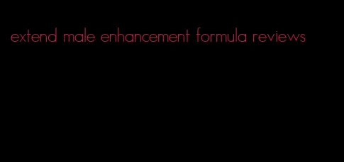 extend male enhancement formula reviews