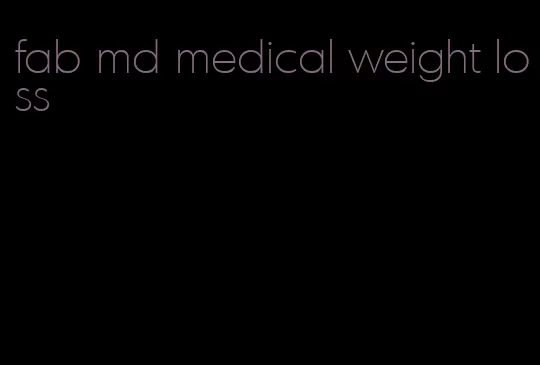 fab md medical weight loss