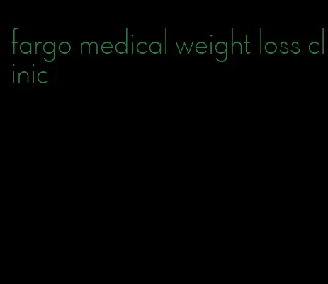 fargo medical weight loss clinic