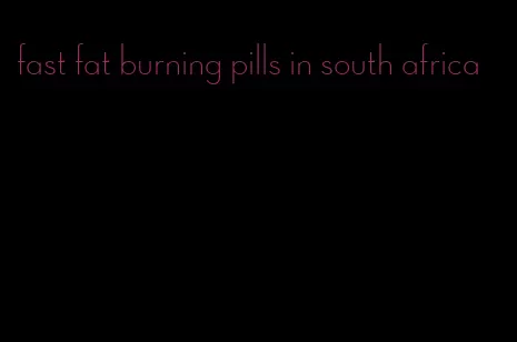 fast fat burning pills in south africa