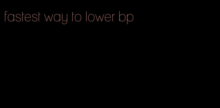 fastest way to lower bp