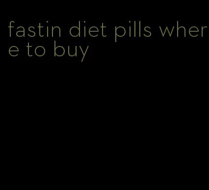 fastin diet pills where to buy