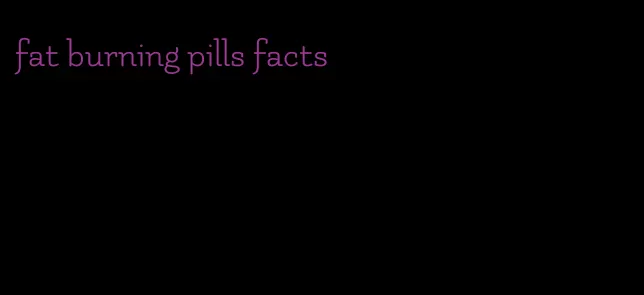 fat burning pills facts