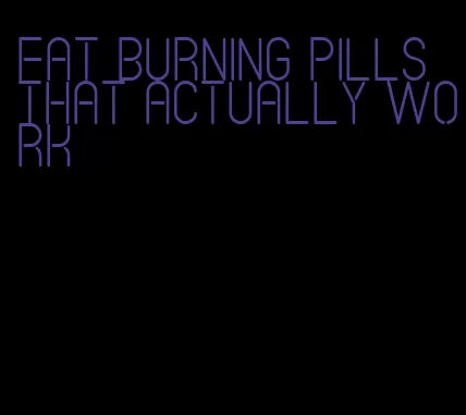 fat burning pills that actually work