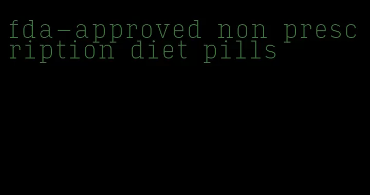 fda-approved non prescription diet pills