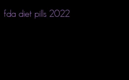 fda diet pills 2022