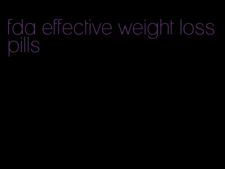 fda effective weight loss pills