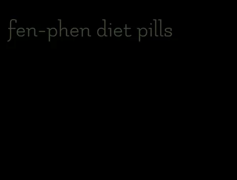 fen-phen diet pills