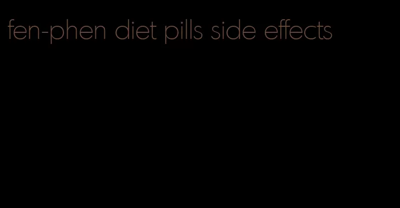 fen-phen diet pills side effects