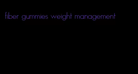 fiber gummies weight management