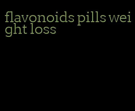 flavonoids pills weight loss