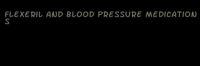 flexeril and blood pressure medications