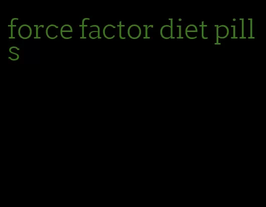 force factor diet pills