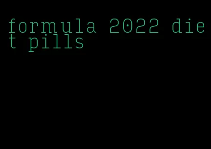 formula 2022 diet pills
