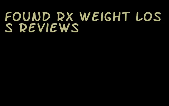 found rx weight loss reviews