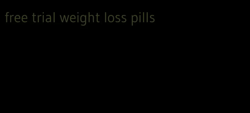 free trial weight loss pills