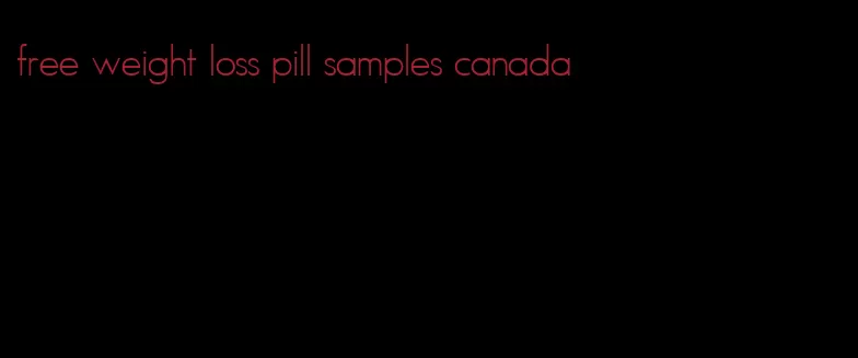 free weight loss pill samples canada