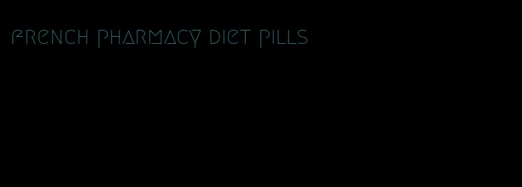 french pharmacy diet pills