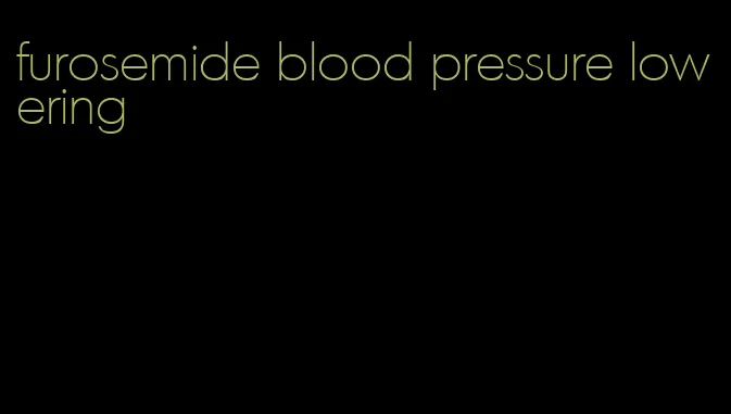 furosemide blood pressure lowering