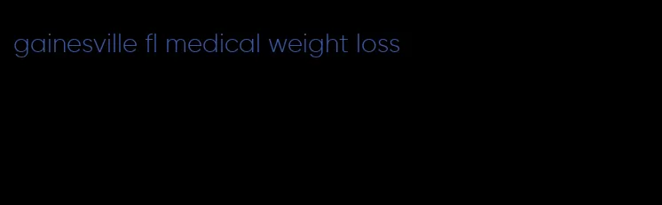 gainesville fl medical weight loss