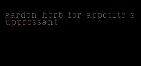 garden herb for appetite suppressant