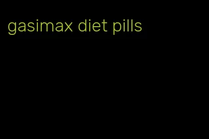 gasimax diet pills