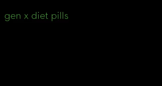 gen x diet pills