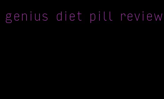 genius diet pill review