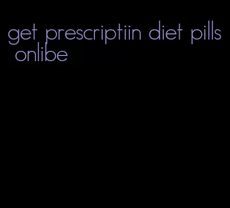 get prescriptiin diet pills onlibe