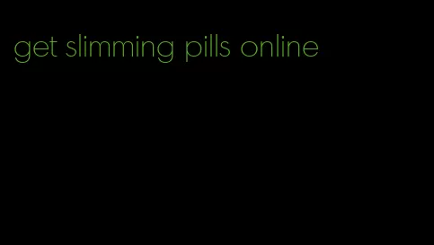 get slimming pills online