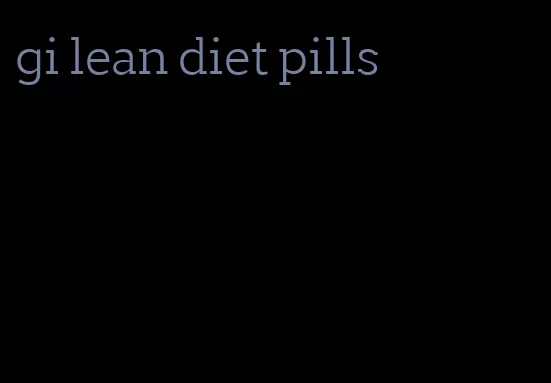 gi lean diet pills