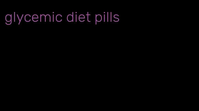 glycemic diet pills